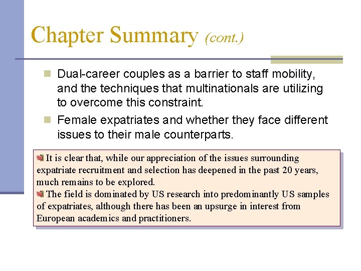 Chapter Summary (cont. ) n Dual-career couples as a barrier to staff mobility, and