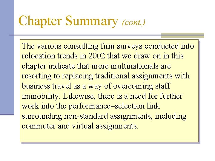 Chapter Summary (cont. ) The various consulting firm surveys conducted into relocation trends in