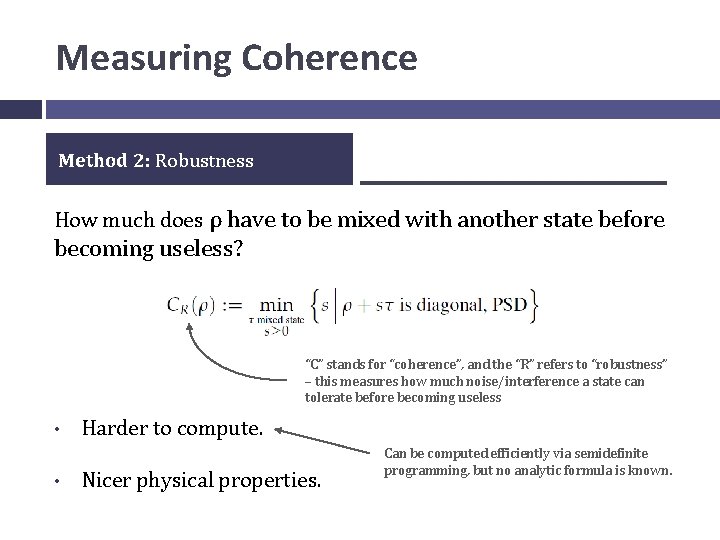 Measuring Coherence Method 2: Robustness How much does ρ have to be mixed with