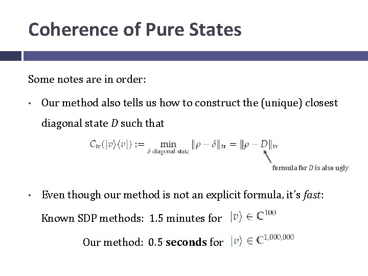 Coherence of Pure States Some notes are in order: • Our method also tells