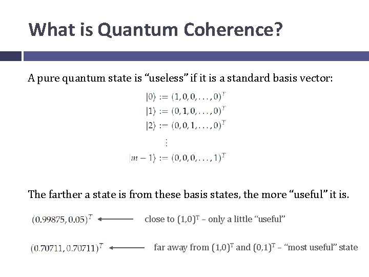 What is Quantum Coherence? A pure quantum state is “useless” if it is a