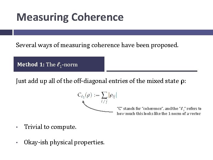 Measuring Coherence Several ways of measuring coherence have been proposed. Method 1: The ℓ