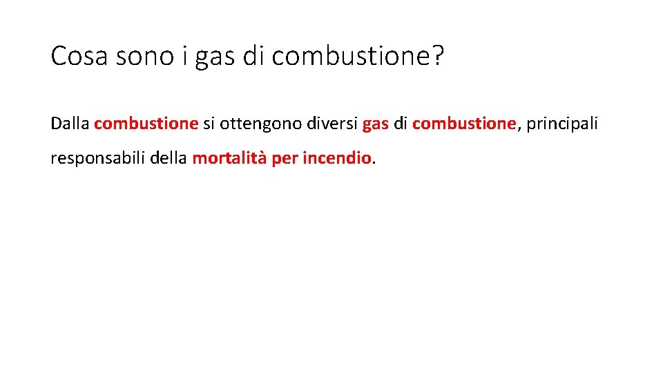Cosa sono i gas di combustione? Dalla combustione si ottengono diversi gas di combustione,