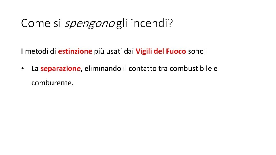 Come si spengono gli incendi? I metodi di estinzione più usati dai Vigili del