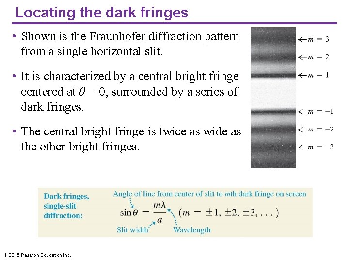 Locating the dark fringes • Shown is the Fraunhofer diffraction pattern from a single