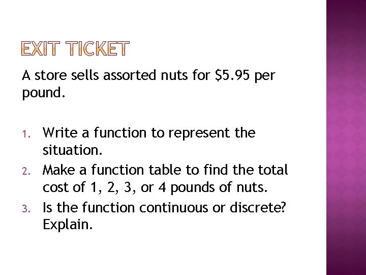 A store sells assorted nuts for $5. 95 per pound. 1. 2. 3. Write