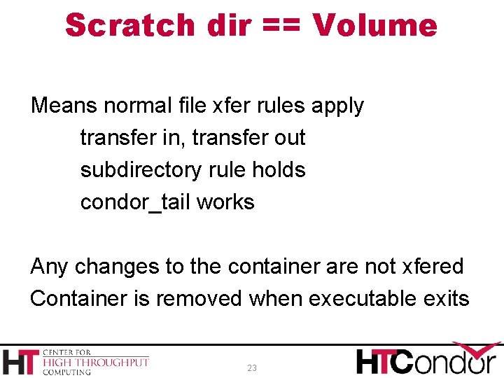 Scratch dir == Volume Means normal file xfer rules apply transfer in, transfer out