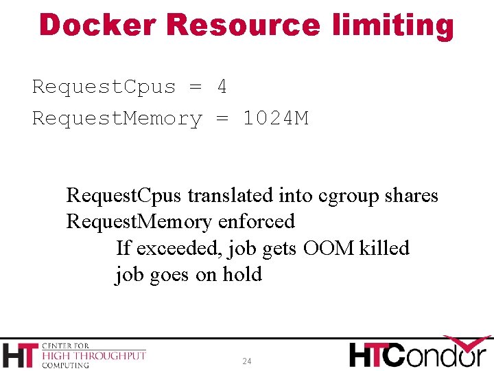 Docker Resource limiting Request. Cpus = 4 Request. Memory = 1024 M Request. Cpus