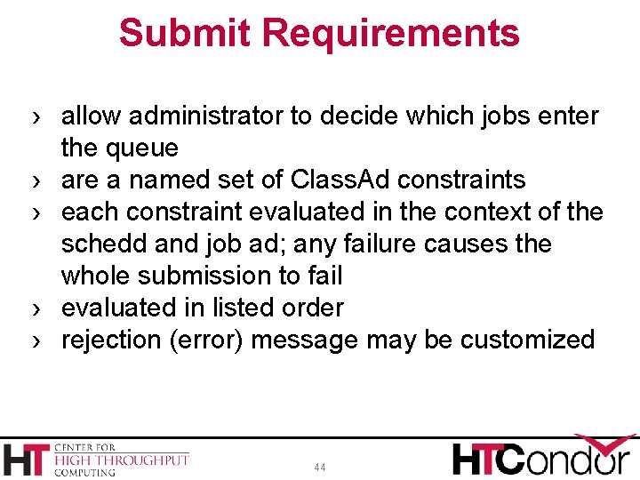 Submit Requirements › allow administrator to decide which jobs enter the queue › are