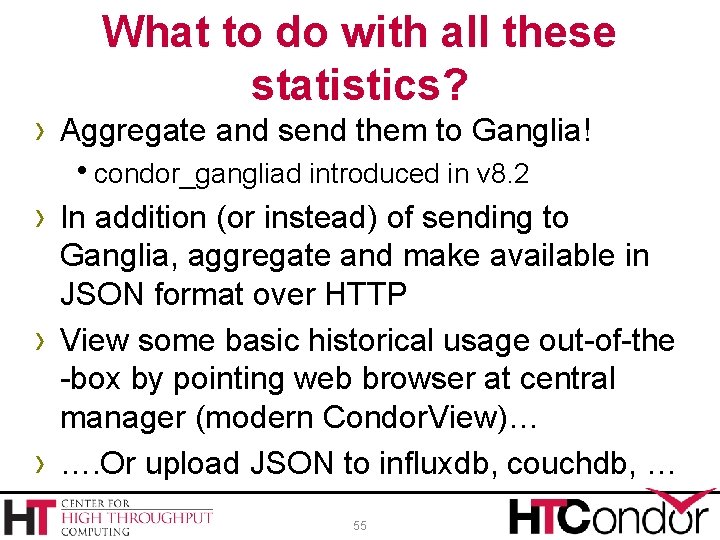 What to do with all these statistics? › Aggregate and send them to Ganglia!