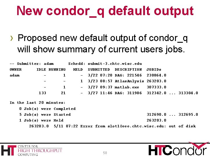 New condor_q default output › Proposed new default output of condor_q will show summary