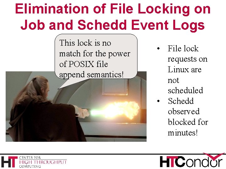 Elimination of File Locking on Job and Schedd Event Logs This lock is no