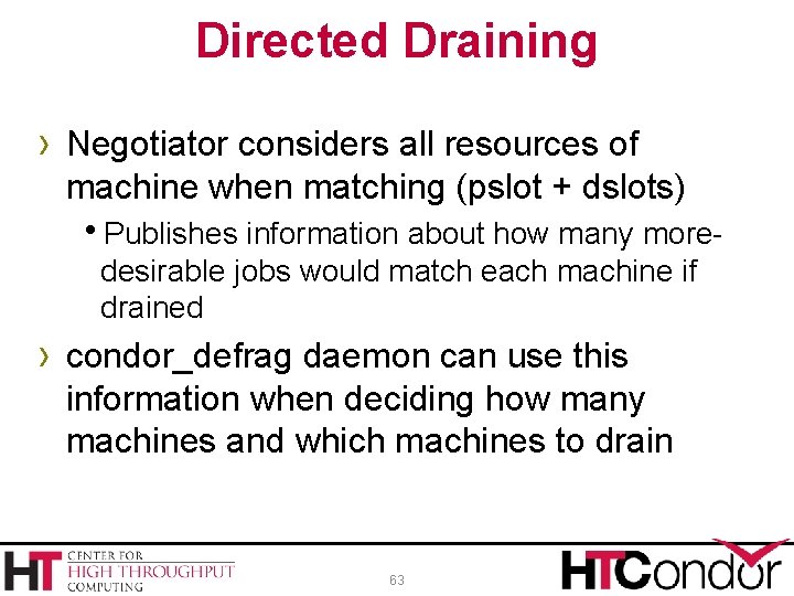 Directed Draining › Negotiator considers all resources of machine when matching (pslot + dslots)