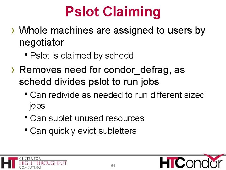 Pslot Claiming › Whole machines are assigned to users by negotiator Pslot is claimed