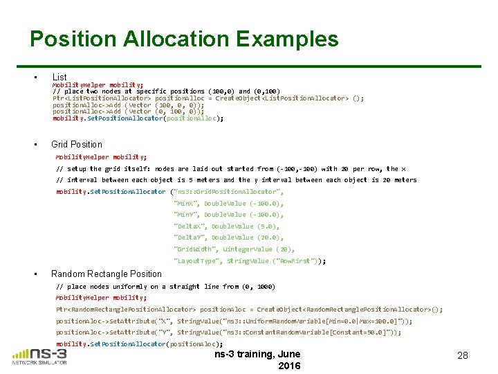 Position Allocation Examples • List • Grid Position Mobility. Helper mobility; // place two