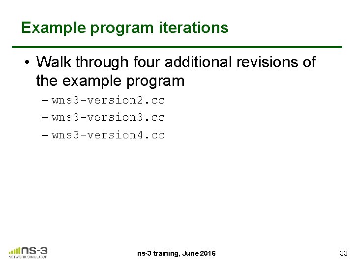 Example program iterations • Walk through four additional revisions of the example program –