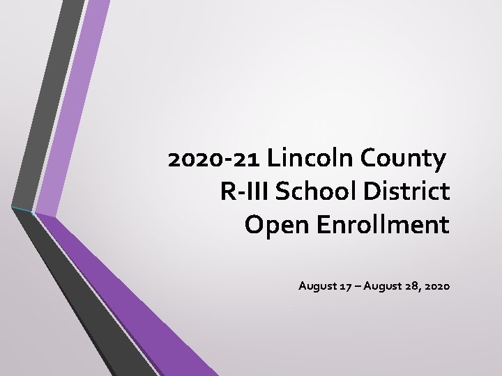 2020 -21 Lincoln County R-III School District Open Enrollment August 17 – August 28,