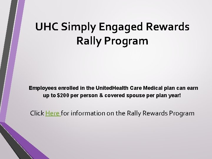 UHC Simply Engaged Rewards Rally Program Employees enrolled in the United. Health Care Medical