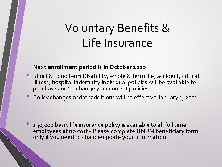 Voluntary Benefits & Life Insurance • • • Next enrollment period is in October