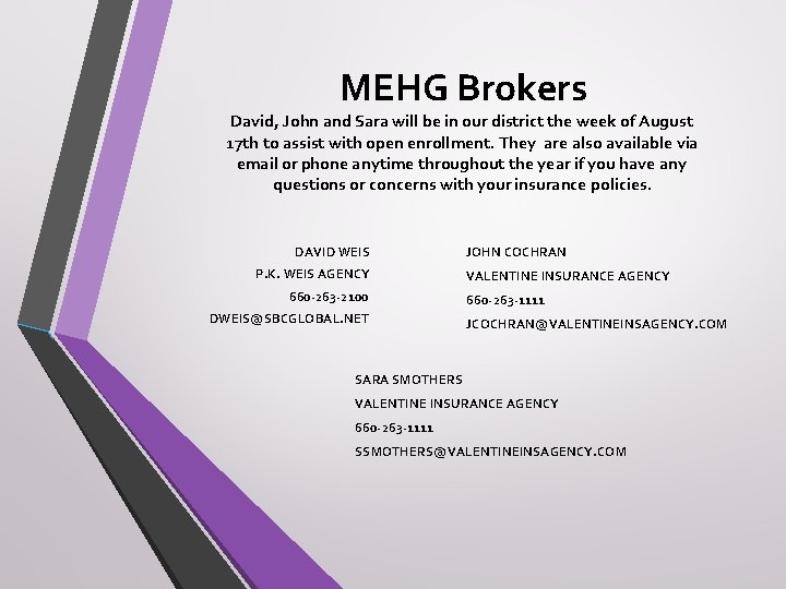 MEHG Brokers David, John and Sara will be in our district the week of