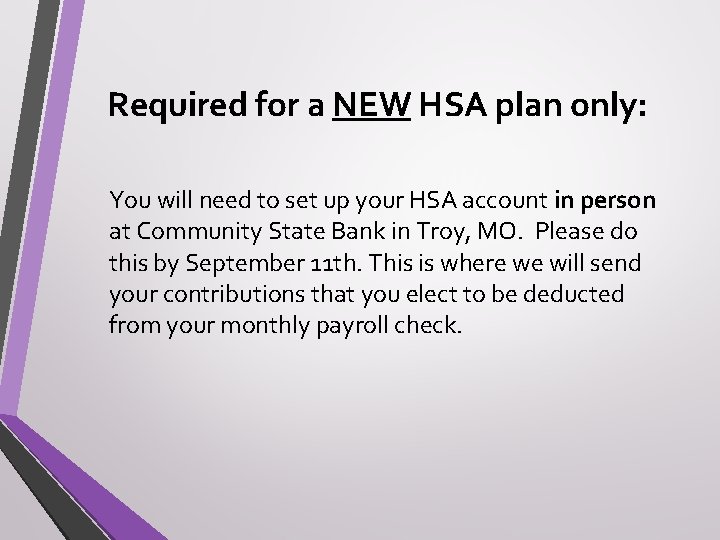 Required for a NEW HSA plan only: You will need to set up your