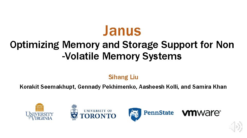 Janus Optimizing Memory and Storage Support for Non -Volatile Memory Systems Sihang Liu Korakit