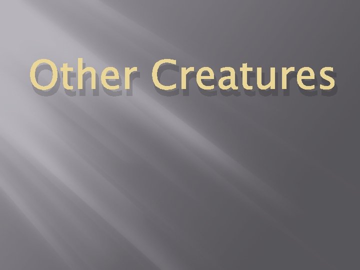 Other Creatures 