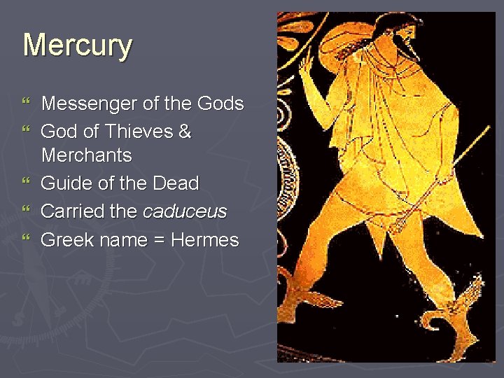 Mercury } } } Messenger of the Gods God of Thieves & Merchants Guide