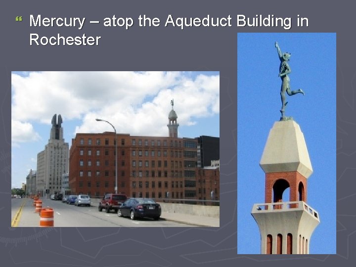 } Mercury – atop the Aqueduct Building in Rochester 