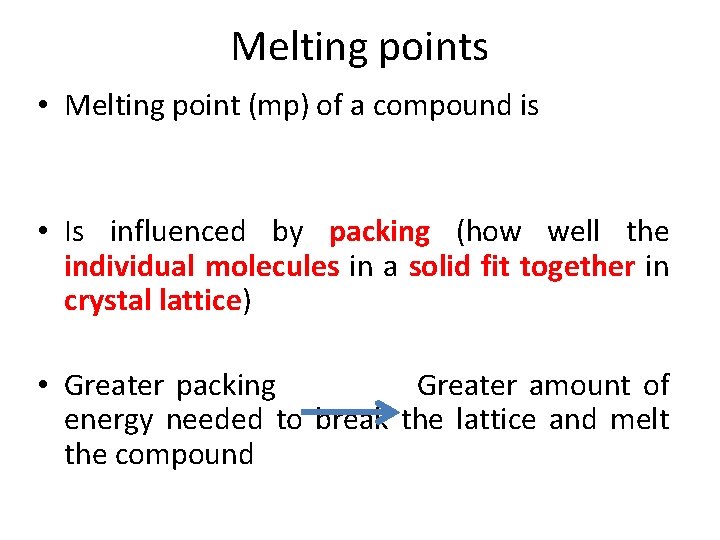 Melting points • Melting point (mp) of a compound is • Is influenced by