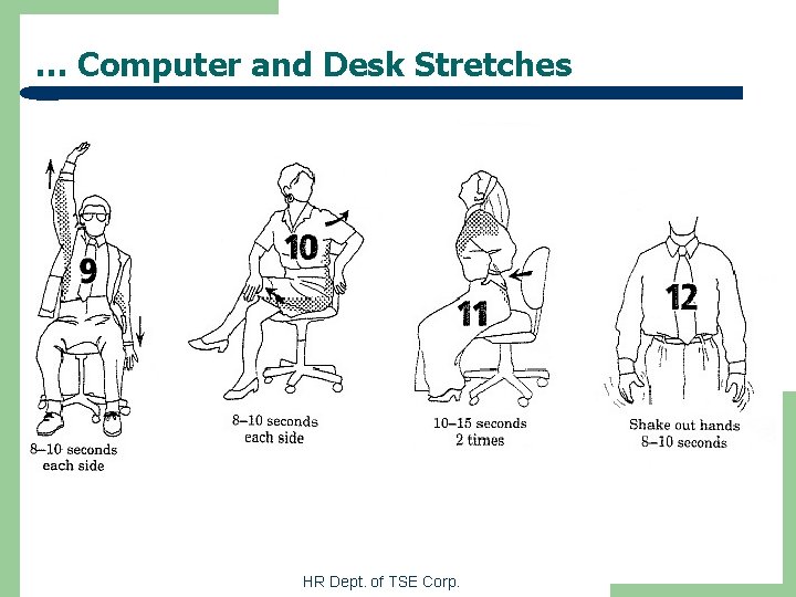 … Computer and Desk Stretches HR Dept. of TSE Corp. 