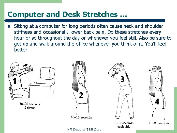Computer and Desk Stretches … l Sitting at a computer for long periods often