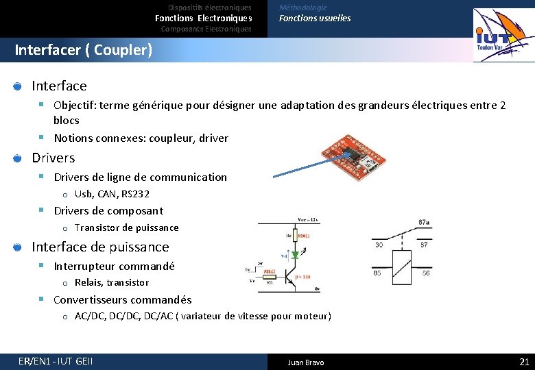 Dispositifs électroniques Fonctions Electroniques Composants Electroniques Méthodologie Fonctions usuelles Interfacer ( Coupler) Interface §