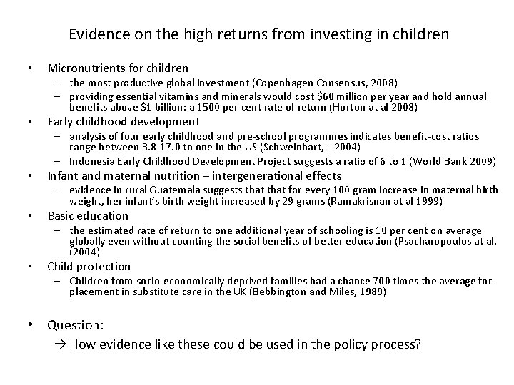 Evidence on the high returns from investing in children • Micronutrients for children –