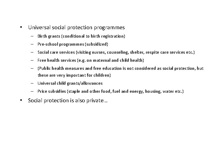  • Universal social protection programmes – Birth grants (conditional to birth registration) –