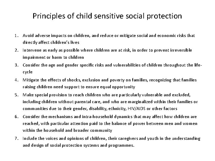 Principles of child sensitive social protection 1. Avoid adverse impacts on children, and reduce