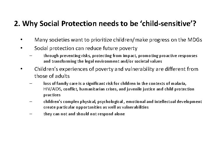 2. Why Social Protection needs to be ‘child-sensitive’? Many societies want to prioritize children/make
