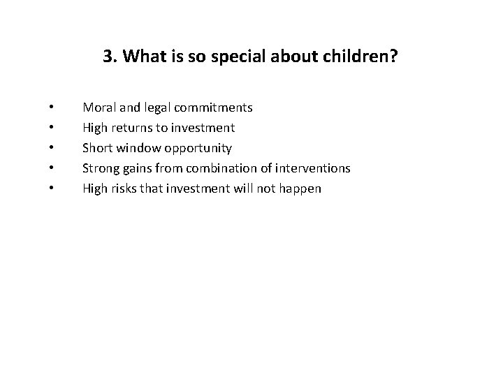 3. What is so special about children? • • • Moral and legal commitments