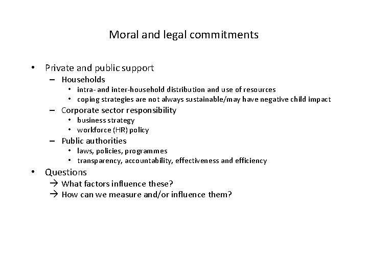Moral and legal commitments • Private and public support – Households • intra- and