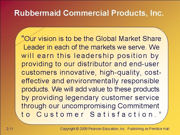 Rubbermaid Commercial Products, Inc. “Our vision is to be the Global Market Share Leader