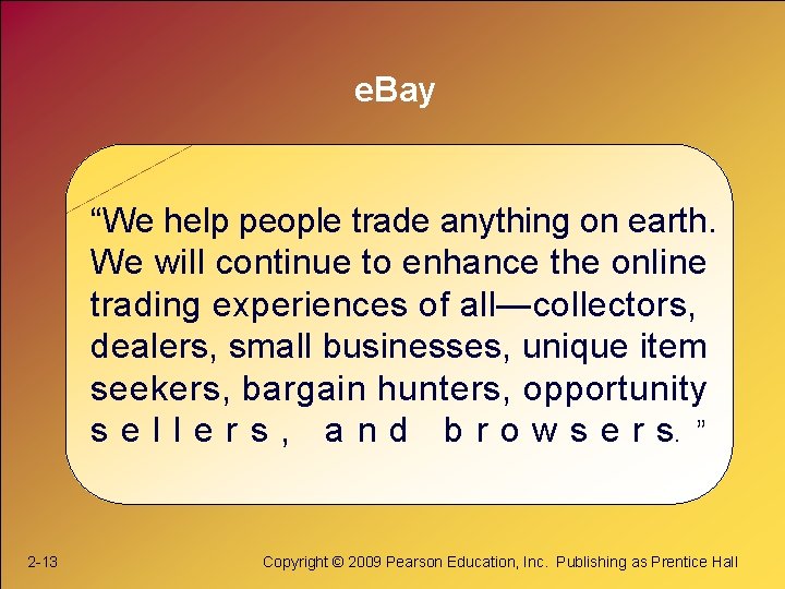 e. Bay “We help people trade anything on earth. We will continue to enhance