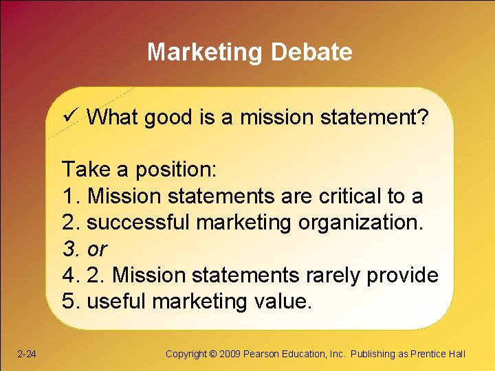 Marketing Debate ü What good is a mission statement? Take a position: 1. Mission
