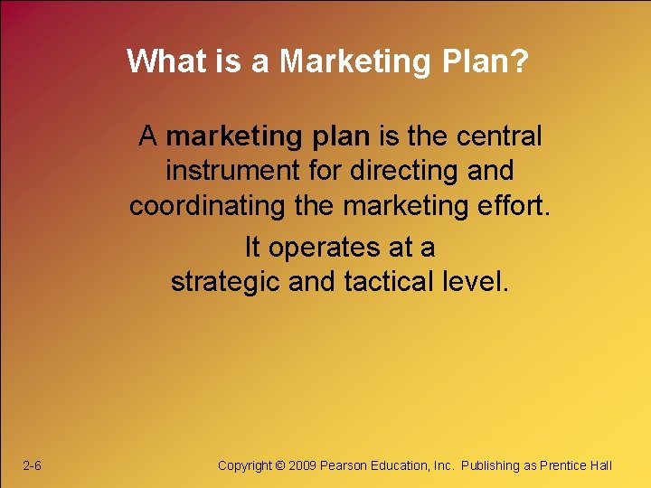 What is a Marketing Plan? A marketing plan is the central instrument for directing
