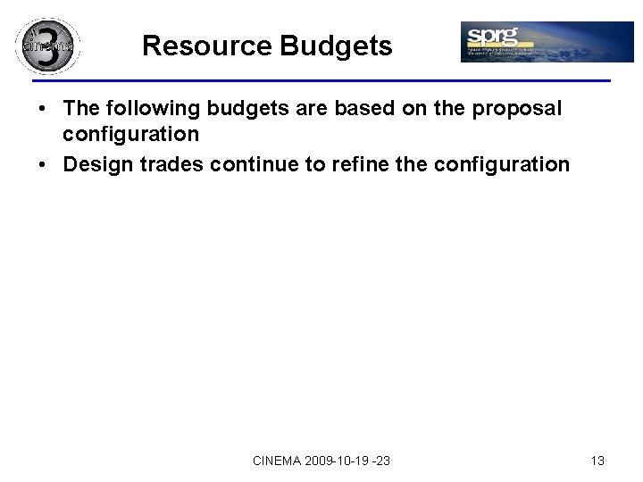 Resource Budgets • The following budgets are based on the proposal configuration • Design