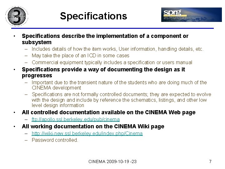 Specifications • Specifications describe the implementation of a component or subsystem – Includes details