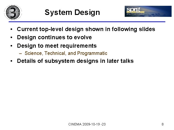 System Design • Current top-level design shown in following slides • Design continues to