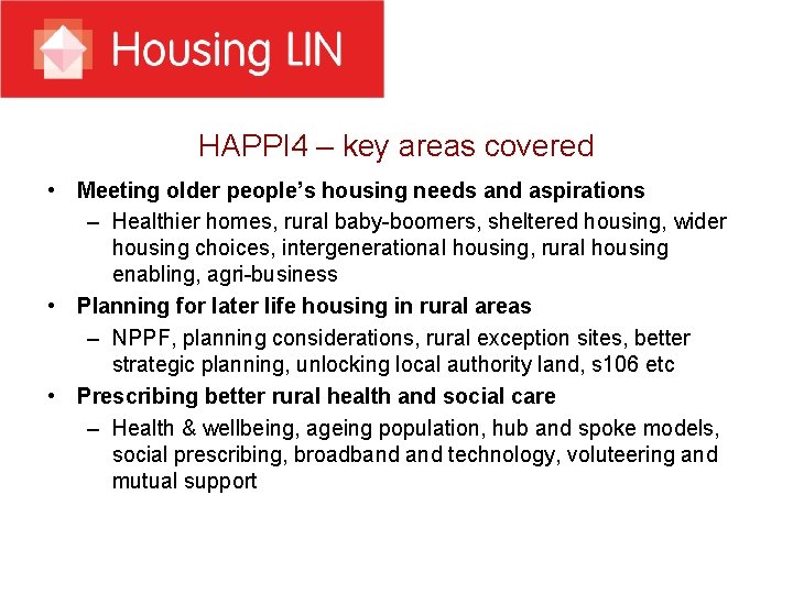 HAPPI 4 – key areas covered • Meeting older people’s housing needs and aspirations