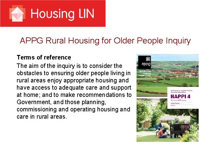 APPG Rural Housing for Older People Inquiry Terms of reference The aim of the