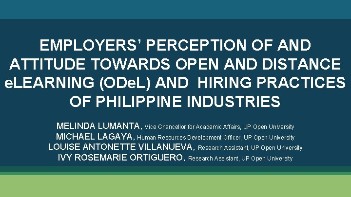 EMPLOYERS’ PERCEPTION OF AND ATTITUDE TOWARDS OPEN AND DISTANCE e. LEARNING (ODe. L) AND