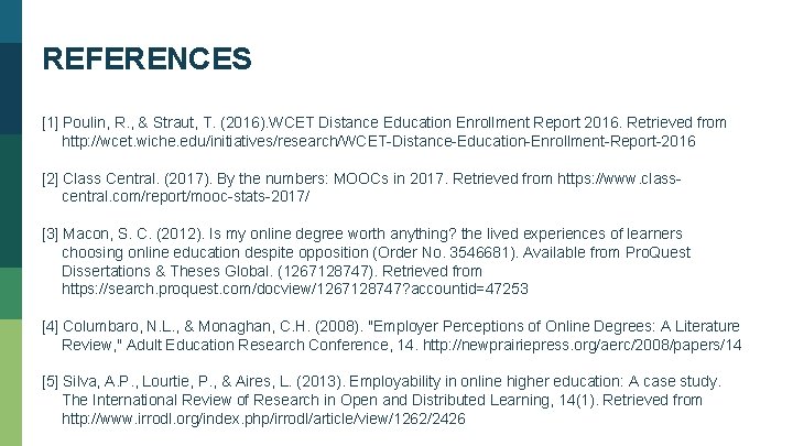 REFERENCES [1] Poulin, R. , & Straut, T. (2016). WCET Distance Education Enrollment Report